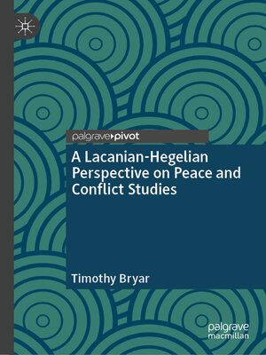 cover image of A Lacanian-Hegelian Perspective on Peace and Conflict Studies
